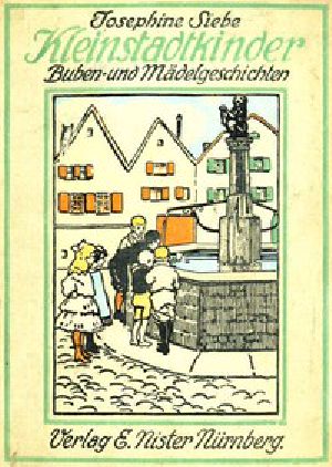 [Gutenberg 50277] • Kleinstadtkinder: Buben und Mädelgeschichten